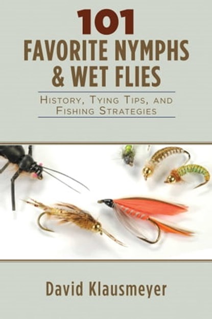 101 Favorite Nymphs and Wet Flies, David Klausmeyer - Ebook - 9781629141145