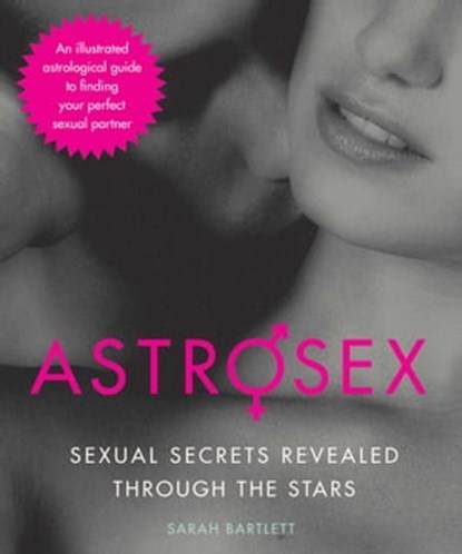 Astrosex, Sarah Bartlett - Ebook - 9781629142753