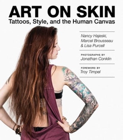 Art on Skin, Marcel Brousseau ; Lisa Purcell ; Jonathan Conklin ; Nancy J. Hajeski - Ebook - 9781629142944