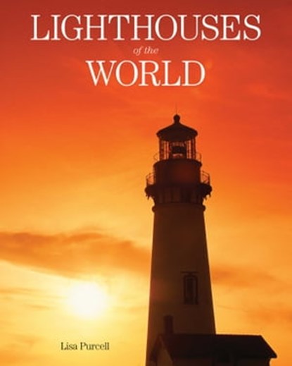 Lighthouses of the World, Lisa Purcell - Ebook - 9781629143194