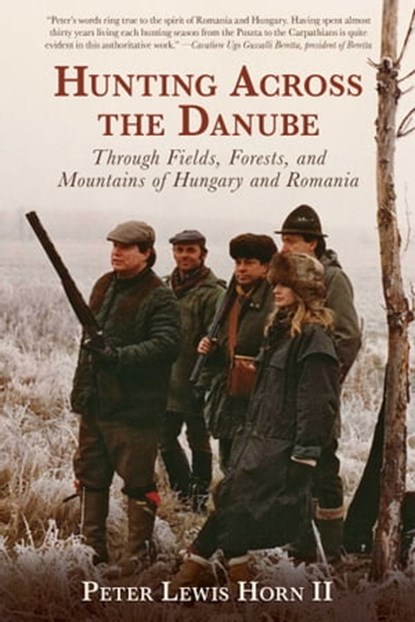 Hunting Across the Danube, Peter Lewis Horn II - Ebook - 9781629143217