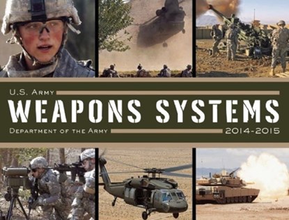 U.S. Army Weapons Systems 2014-2015, niet bekend - Paperback - 9781629144016
