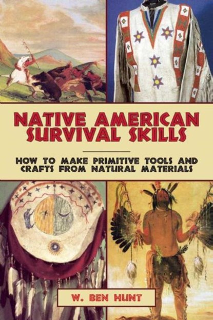 Hunt, W: Native American Survival Skills, W Ben Hunt - Paperback - 9781629145976
