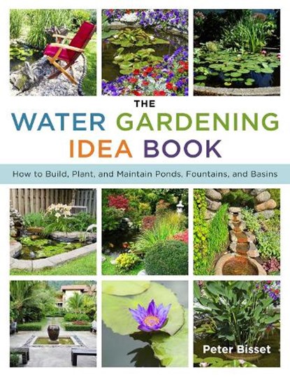The Water Gardening Idea Book, BISSET,  Peter - Paperback - 9781629147185