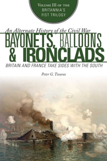 Bayonets, Balloons & Ironclads, Peter G. Tsouras - Ebook - 9781629148670
