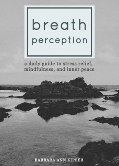 Breath Perception, Barbara Ann Kipfer - Ebook - 9781629148830