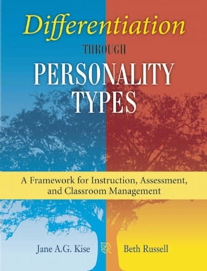 Differentiation through Personality Types, Jane A. G. Kise - Ebook - 9781629149219