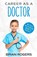 Career As a Doctor, Rogers Brian - Paperback - 9781629170107
