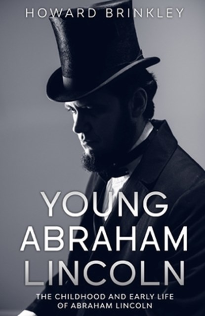 Young Abraham Lincoln, Brinkley Howard - Paperback - 9781629172774