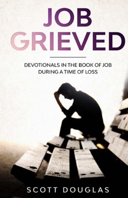 Job Grieved, Scott Douglas - Paperback - 9781629175065