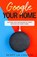 Google Your Home, Scott La Counte - Paperback - 9781629175102