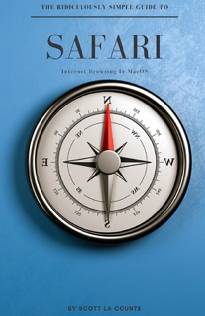 The Ridiculously Simple Guide To Safari, Scott La Counte - Paperback - 9781629175157