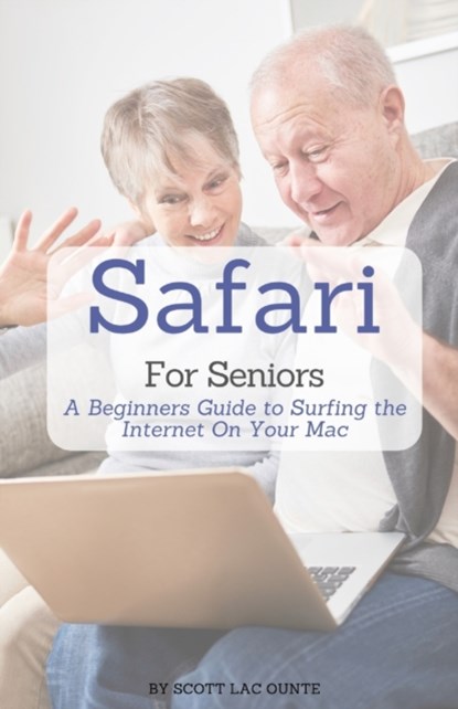 Safari For Seniors, Scott La Counte - Paperback - 9781629175188