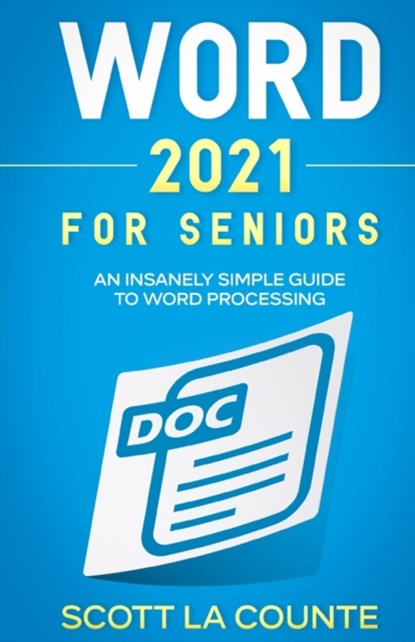 Word 2021 For Seniors, Scott La Counte - Paperback - 9781629176543