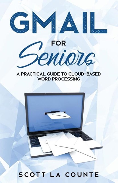 Gmail For Seniors, Scott La Counte - Paperback - 9781629179582