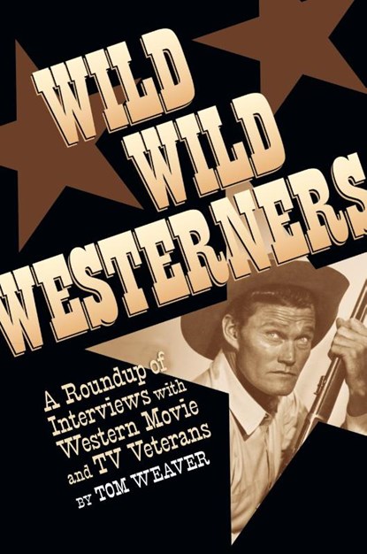 Wild Wild Westerners (hardback), Tom Weaver - Gebonden - 9781629330624