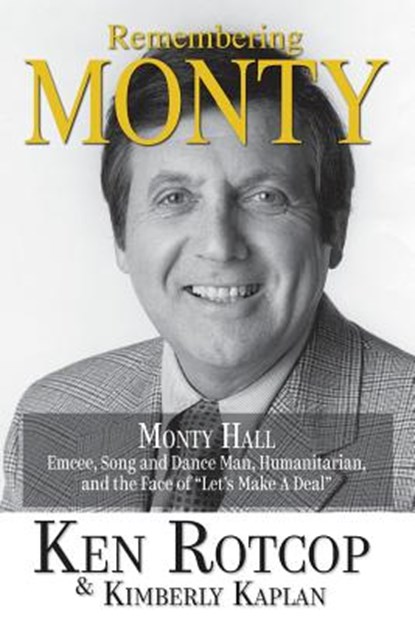 Remembering Monty Hall, Ken Rotcop ; Kimberly Kaplan - Paperback - 9781629334226