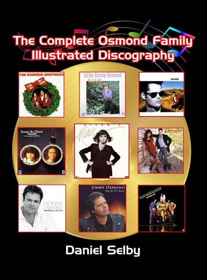 The Complete Osmond Family Illustrated Discography (hardback), Daniel Selby - Gebonden - 9781629336152