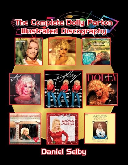 The Complete Dolly Parton Illustrated Discography, Daniel Selby - Paperback - 9781629337005