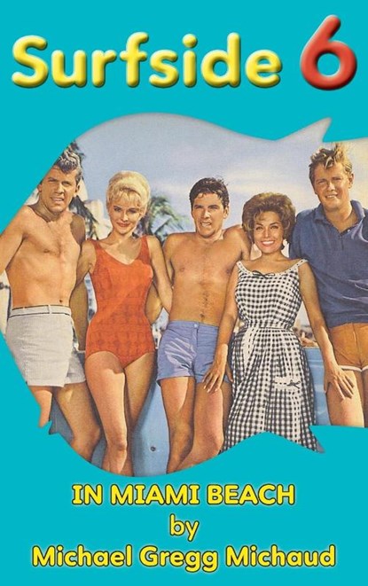 Surfside 6 - Behind the Scenes in Miami Beach (hardback), Michael Gregg Michaud - Gebonden - 9781629338637