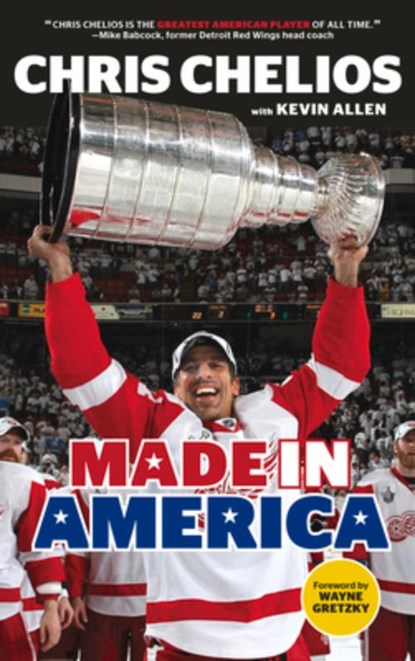 Chris Chelios: Made in America, Chris Chelios ; Kevin Allen - Paperback - 9781629371405
