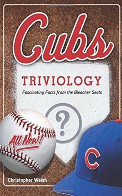 Cubs Triviology, Christopher Walsh - Paperback - 9781629372389
