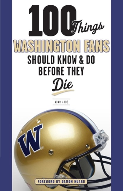 100 Things Washington Fans Should Know & Do Before They Die, Adam Jude - Paperback - 9781629373416