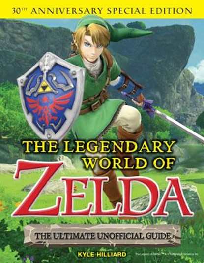 Legendary World of Zelda, Kyle Hilliard - Paperback - 9781629374543