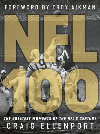 The NFL at 100, ELLENPORT,  Craig - Gebonden - 9781629377452