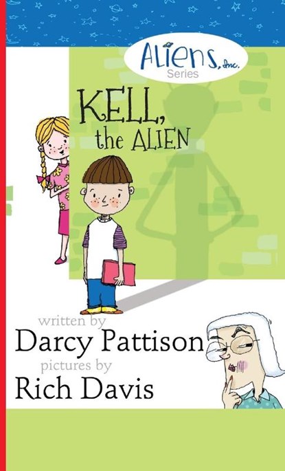 Kell, the Alien, Darcy Pattison - Gebonden - 9781629440200