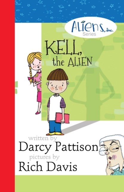 Kell, the Alien, Darcy Pattison - Paperback - 9781629440217