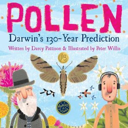POLLEN: Darwin's 130 Year Prediction, Darcy Pattison - Ebook - 9781629441214