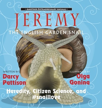 Jeremy, the English Garden Snail, Darcy Pattison - Gebonden - 9781629442556