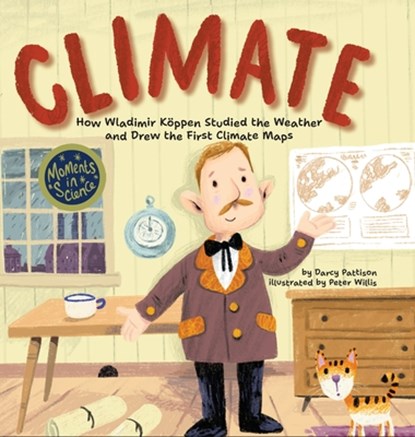 Climate: How Wladimir Koppen Studied Weather and Drew the First Climate Map, Darcy Pattison - Gebonden - 9781629443058