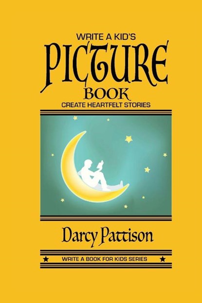 Write a Kid's Picture Book, Darcy Pattison - Paperback - 9781629443256