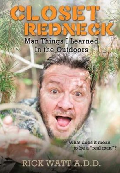 Closet Redneck, WATT A D D,  Rick - Paperback - 9781629522869