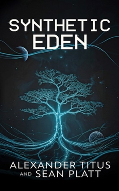 Synthetic Eden, Alexander Titus - Paperback - 9781629554594