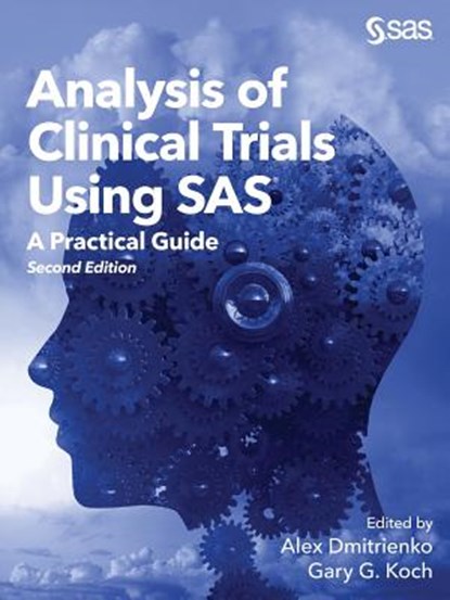 Analysis of Clinical Trials Using SAS, Alex Dmitrienko ; Gary G Koch - Paperback - 9781629598475