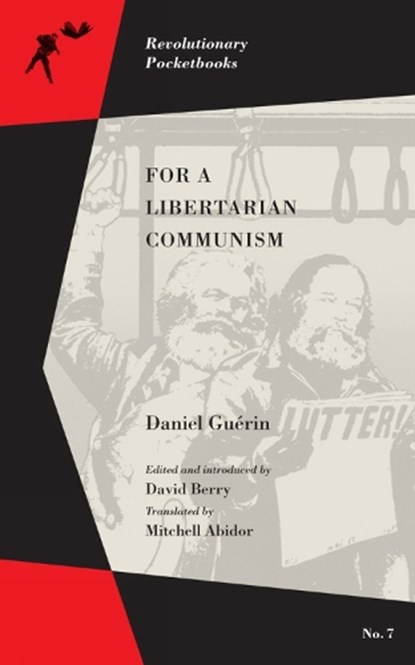 For A Libertarian Communism, Daniel Guerin - Paperback - 9781629632360