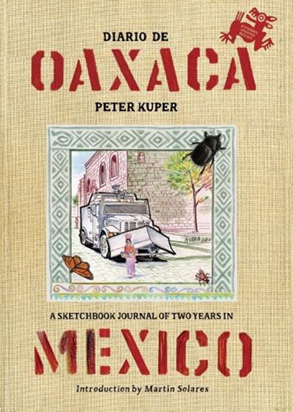 Diario De Oaxaca, Peter Kuper - Paperback - 9781629634418