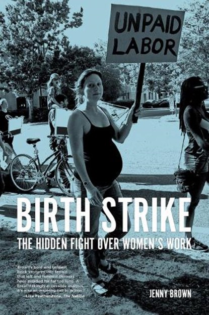 Birth Strike, Jenny Brown - Paperback - 9781629636382