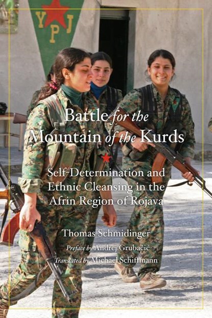 Battle for the Mountain of the Kurds, Thomas Schmidinger ; Andrej Grubacic - Paperback - 9781629636511