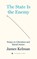 The State is Your Enemy, James Kelman - Paperback - 9781629639680