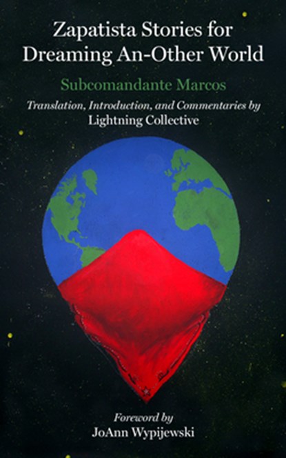 Zapatista Stories For Dreaming An-Other World, Subcomandante Insurgente Marcos ; Colectivo Relampago ; JoAnn Wypijewsk - Paperback - 9781629639703