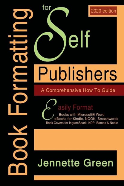 Book Formatting for Self-Publishers, a Comprehensive How-To Guide (2020 Edition for PC), Jennette Green - Paperback - 9781629640303