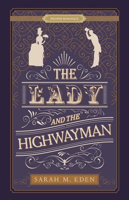 LADY & THE HIGHWAYMAN, Sarah M. Eden - Paperback - 9781629726052