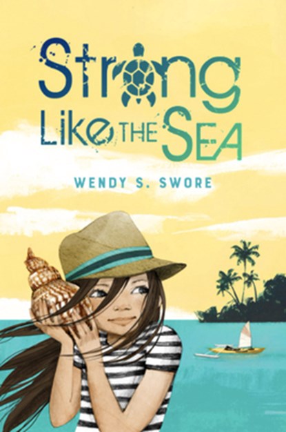 STRONG LIKE THE SEA, Wendy S. Swore - Gebonden - 9781629729022
