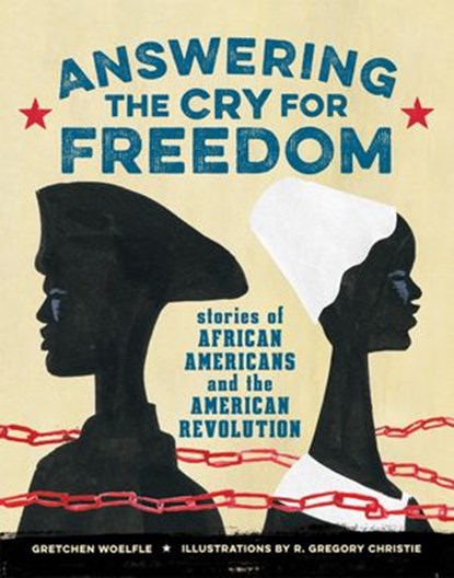 Answering the Cry for Freedom, Gretchen Woelfle - Ebook - 9781629797441