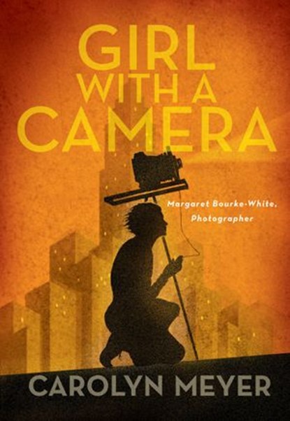 Girl with a Camera, Carolyn Meyer - Ebook - 9781629798004