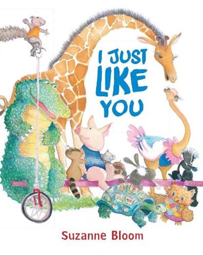 I Just Like You, S Bloom - Gebonden - 9781629798783